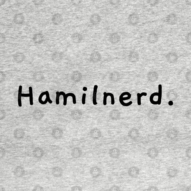Hamilnerd. by JC's Fitness Co.